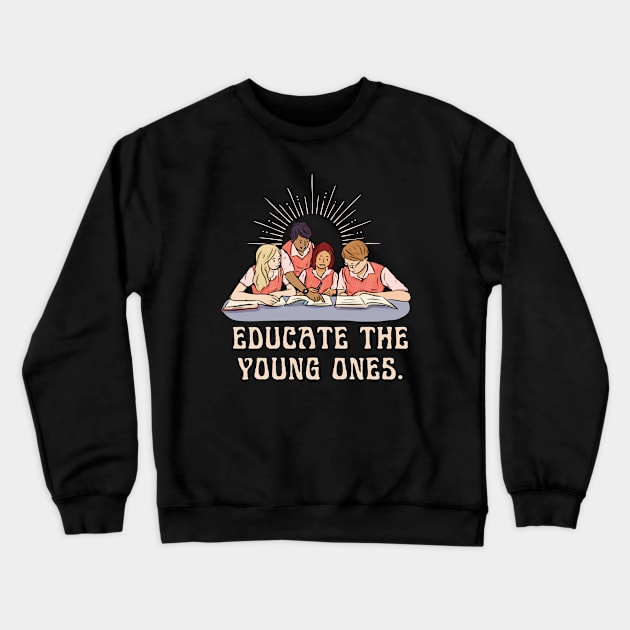 Early childhood education Crewneck Sweatshirt by Amusing Aart.